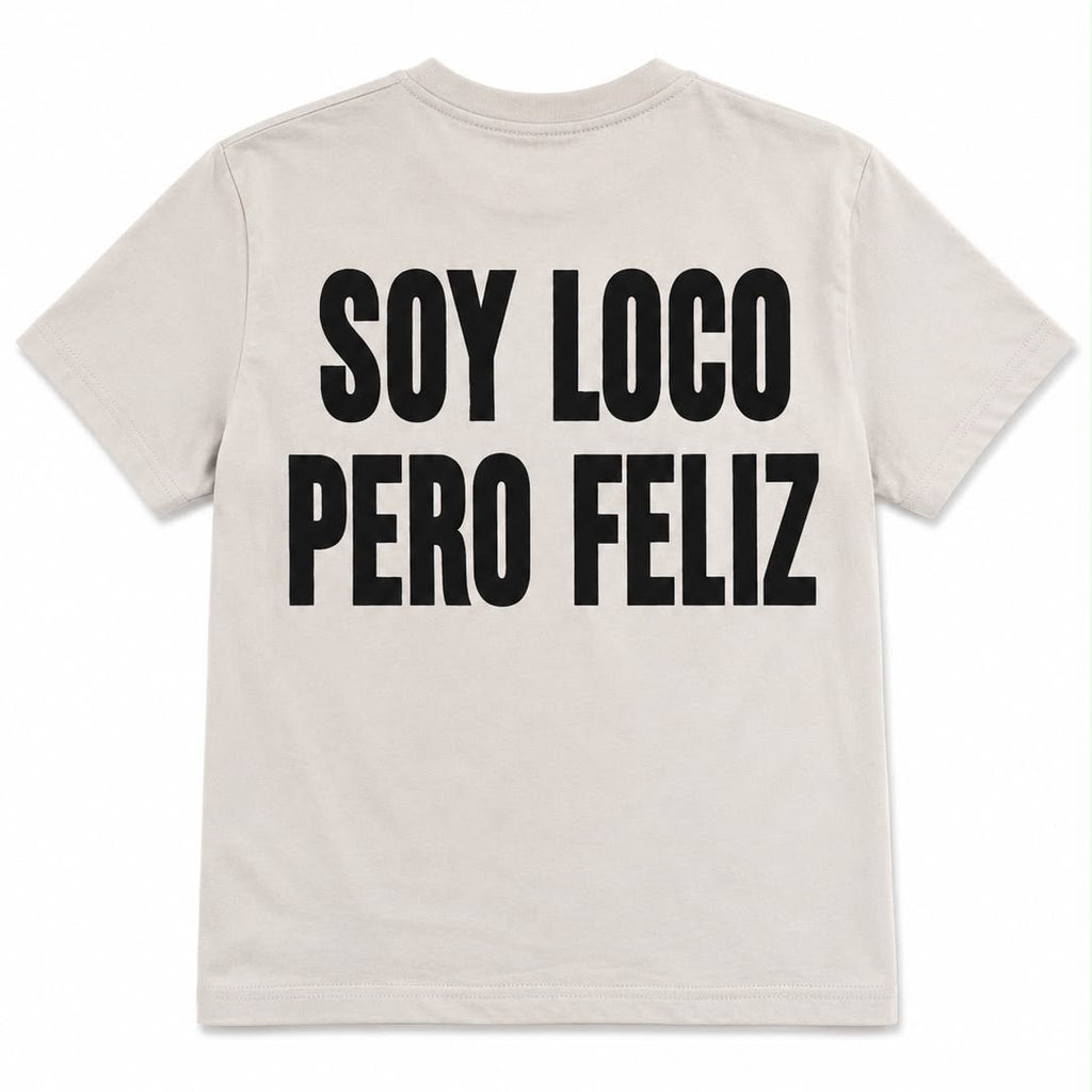 SHIRT LOCO PERO FELIZ